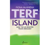 Terf Island : How the UK Resisted Trans Ideology