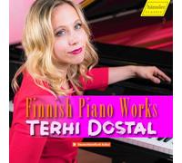 Terhi Dostal - Ilmari Hannikainen; Aarre Merikanto; Jean Sibelius: Finnish Piano Works