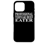 Teriyaki Beef Apparel | Amazing Funny Beef Lover Design Case for iPhone 16 Pro Max