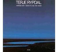 Terje Rypal: Whenever I Seem To Be Far Away by Terje Rypdal (2002-06-18)