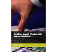 Term Sheet Decoded: A Practical Guide to Venture Capital Deals