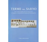 Terme del Sarno: Iter Di Una Analisi Per La Conoscenza, Il Restauro E La Protezione Sismica del Monumento. Catalogo Mostra.: 5 (Monografie)
