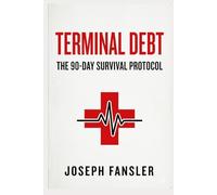 TERMINAL DEBT: The 90-Day Survival Protocol