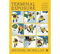 Terminal Exposure: Comics, Sculpture, and Risky Behavior