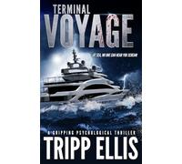 Terminal Voyage: A Gripping Psychological Thriller (Tyson Wild Thriller)