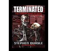 Terminated The End of Man is Here Humanity on the Bank of Extinction