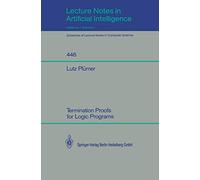Termination Proofs for Logic Programs: 446 (Lecture Notes in Computer Science, 446)