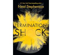 Termination Shock: The thrilling new novel about climate change from the #1 New York Times bestselling author