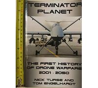 Terminator Planet: The First History of Drone Warfare, 2001-2050