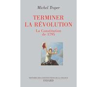 Terminer la Révolution: La Constitution de 1795