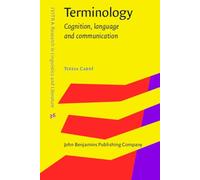 Terminology: Cognition, language and communication: 36 (IVITRA Research in Linguistics and Literature)