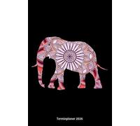 Terminplaner 2026: Mandala Elefant Design Jahresplaner und Kalender von Januar bis Dezember 2026 - Organizer und Zeitplaner für 1 Jahr