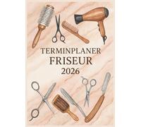 Terminplaner Friseur 2026 : Terminbuch Friseursalon 2026, mit Datum, 3 Spalten 15 minuten takt | Tagesplaner Januar bis Dezember | Mit Uhrzeit von 07:00 bis 22:00 Uhr | 1 tag 1 seite mit Zeit, Din A4