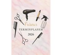 Terminplaner Friseur 2026 : Terminbuch Friseursalon 2026, mit Datum, 3 Spalten 15 minuten takt | Tagesplaner Januar bis Dezember | Mit Uhrzeit von 07:00 bis 22:00 Uhr | 1 tag 1 seite mit Zeit, Din A4