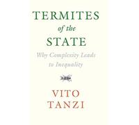 Termites of the State – Why Complexity Leads to Inequality – Cambridge University Press