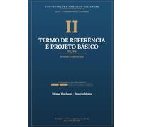 Termo de Referência e Projeto Básico: Do estudo à especificação - Planejamento da Contratação na Lei nº 14.133/2021 · Série I, Volume 2 (Contratações ... - Série I · Planejamento da Contratação)