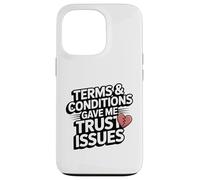 Terms and Conditions Trust Issues Funny Broken Heart Design Case for iPhone 13 Pro