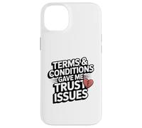 Terms and Conditions Trust Issues Funny Broken Heart Design Case for iPhone 14 Plus