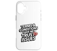 Terms and Conditions Trust Issues Funny Broken Heart Design Case for iPhone 16 Plus
