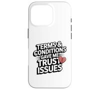 Terms and Conditions Trust Issues Funny Broken Heart Design Case for iPhone 16 Pro