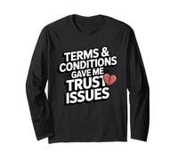 Terms and Conditions Trust Issues Funny Broken Heart Design Long Sleeve T-Shirt