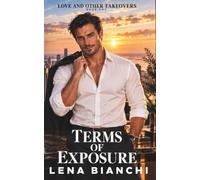Terms of Exposure: A Steamy New York Billionaire Romance (Love and Other Takeovers)