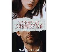 Terms of Submission: His Rules, Her Rebellion: A Dominant Billionaire Romance: 1 (Dark Devotion)