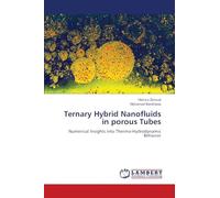 Ternary Hybrid Nanofluids in porous Tubes: Numerical Insights into Thermo-Hydrodynamic Behavior