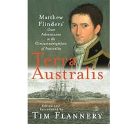Terra Australis: Matthew Flinders' Great Adventures In The Circumnavigattion Of Australia