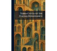 Terra Cotta of the Italian Renaissance