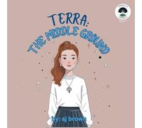 Terra: Finding the Middle Ground: 5 (Chronwelle Chronicles)