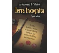 Terra incognita: Ce que l’Histoire a effacé (Les descendants de l'Atlantide)