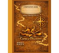 Terra Incognita: Corps of Discovery: Lewis & Clark Expedition Journal, US History 250th Anniversary Notebook College Ruled, 100 Sheets From the first ... final frontier | Vintage field diary design