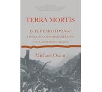 Terra Mortis: Is the Earth Dying? A Jungian and Indigenous VIew: Part I: A Few Rough Beasts