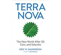 Terra Nova: The New World After Oil, Cars, and Suburbs