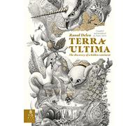Terra Ultima: The discovery of a new continent (Big Picture Press)