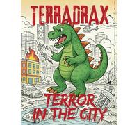 Terradrax: Terror in the City: A Coloring Book for Young Monster Fans!