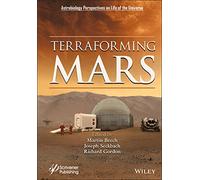Terraforming Mars (Astrobiology Perspectives on Life in the Universe)