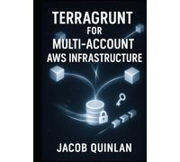 TERRAGRUNT FOR MULTI-ACCOUNT AWS INFRASTRUCTURE: Scale DRY Terraform with automated state management, dependencies, and environment promotion across dev, staging, and production