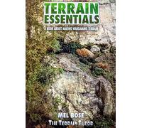Terrain Essentials: A Book About Making Wargaming Terrain by Mel Bose