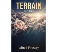 TERRAIN: Part One: Understanding Your Biological Foundation (The Terrain Series)