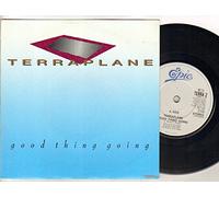 TERRAPLANE - GOOD THING GOING b/w night of madness - 7 inch vinyl / 45