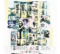 Terraplane Sun – Ya Never Know – Universal Music Group