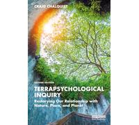 Terrapsychological Inquiry: Restorying Our Relationship with Nature, Place, and Planet
