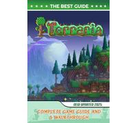 Terraria Complete Game Guide and Walkthrough (New Updated 2025): All Quests, Boss Battles, Crafting, NPCs, Seeds, Mods, Secrets Unlocked & More