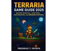Terraria Game Guide 2025: Master Survival, Crafting, Exploration, and Endgame Strategies