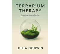 Terrarium Therapy: Care is a form of Calm.