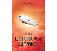Terre 2 - Le dernier vol du Typhon (Terre 2 - Cerberus)