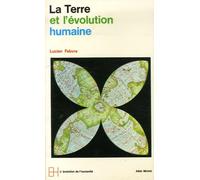 Terre Et L'Evolution Humaine (La): Introduction géographique à l'histoire (Collections Histoire)