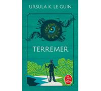 Terremer (Ldp Science Fic): Le sorcier de Terremer ; Les tombeaux d'Atuan ; L'ultime rivage